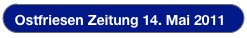 Ostfriesen Zeitung 14. Mai 2011