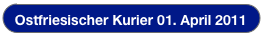 Ostfriesischer Kurier 01. April 2011
